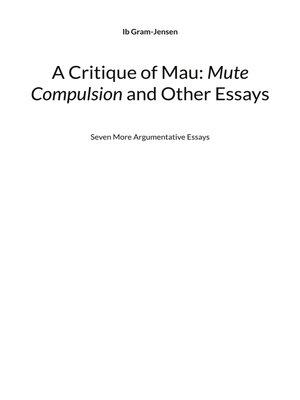 cover image of A Critique of Mau--Mute Compulsion and Other Essays